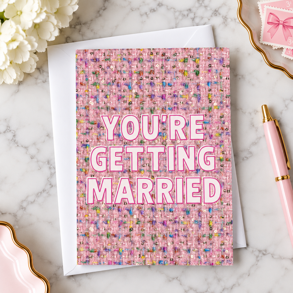 You're Getting Married Greeting Card