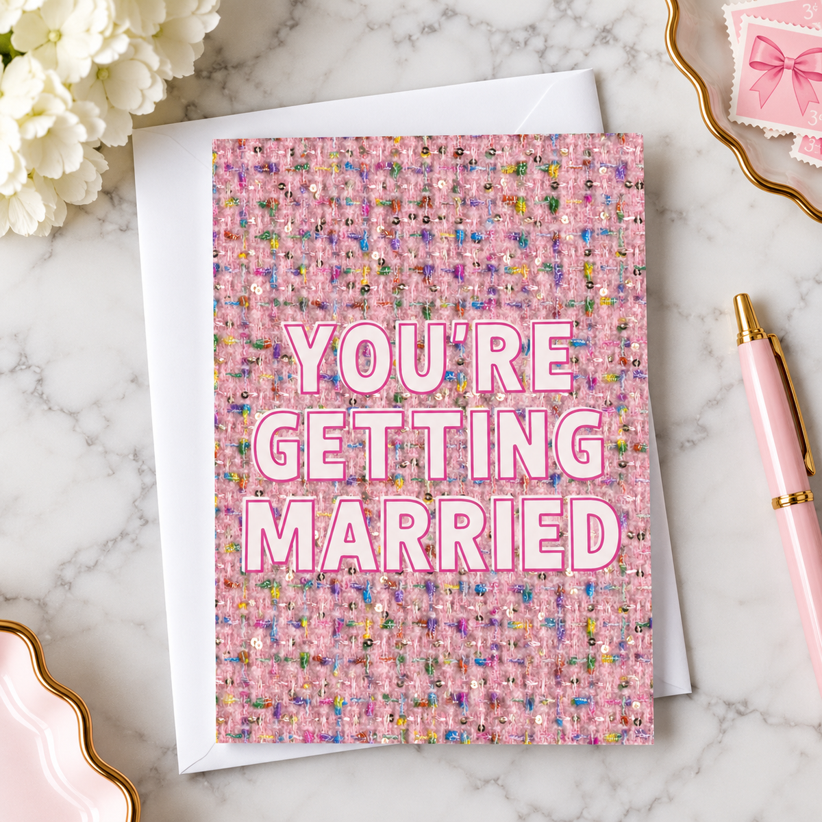 You're Getting Married Greeting Card